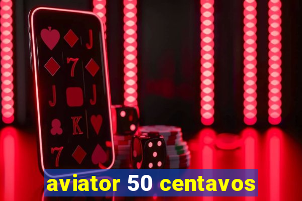 aviator 50 centavos